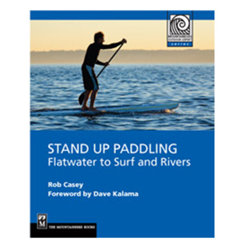 Sup: Flatwater To Surf & River Sup: Flatwater To Surf & River